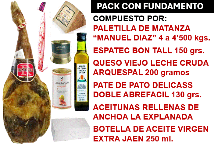 PACK CON FUNDAMENTO PALETA DE MATANZA + ESPATEC + QUESO VIEJO + PATE DE PATO + ACEITUNAS RELLENAS + ACEITE OLIVA VIRGEN