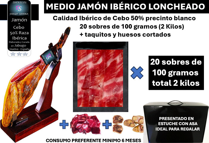 JAMÓN IBÉRICO LONCHEADO "DS Diego Sierra" MEDIA PIEZA 20 sobres de 100 grs. + taquitos + huesos cortados
